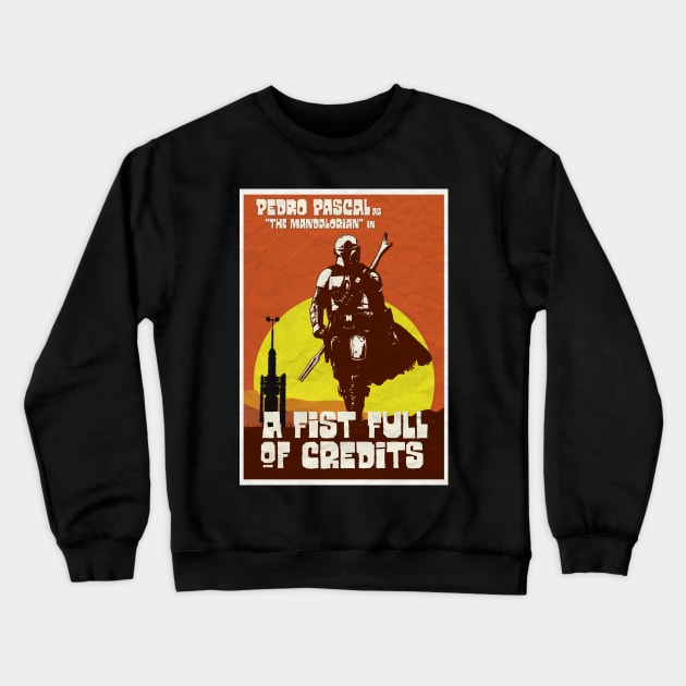 A Fist Full of Credits Crewneck Sweatshirt by EnchantedTikiTees